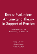 Realist Evaluation: An Emerging Theory in Support of Practice: New Directions for Evaluation, Number 78