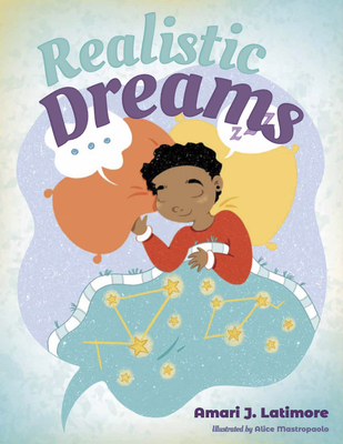 Realistic Dreams - Latimore, Amari J, and Young Authors Publishing