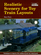 Realistic Scenery for Toy Train Layouts