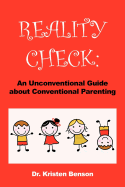 Reality Check: An Unconventional Guide about Conventional Parenting