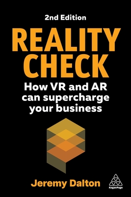 Reality Check: How VR and AR Can Supercharge Your Business - Dalton, Jeremy