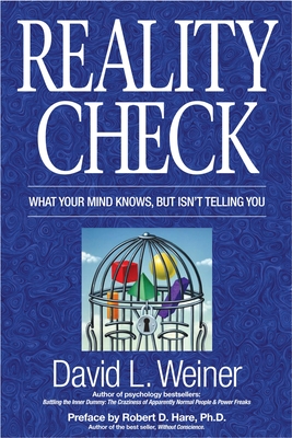 Reality Check: What Your Mind Knows, But Isn't Telling You - Weiner, David L