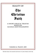 Reality Of The Christian Faith: A Short Logical Treatise based on Science and Philosophy