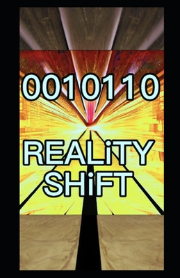 Reality Shift 0010110: Shifting Realities Beyond Earth - Torkom, Napoleon P