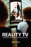 Reality TV: Factual Entertainment and Television Audiences