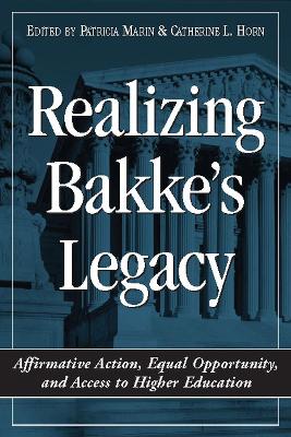 Realizing Bakke's Legacy: Affirmative Action, Equal Opportunity, and Access to Higher Education - Marin, Patricia (Editor), and Horn, Catherine L (Editor)