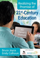 Realizing the Promise of 21st-Century Education: An Owner s Manual