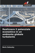 Realizzare il potenziale economico in un ambiente globale turbolento