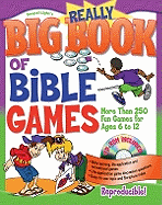Really Big Book of Bible Games: More Than 250 Fun Games for Ages 6 to 12