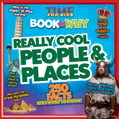 Really Cool People & Places (Time for Kids Book of Why) - The Editors of Time for Kids