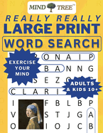 Really Really Large Print Word Search: Hard Word Search For Adults and Kids 10+, Great Wordsearch Books to Exercise Your Mind, for Baby Boomers - Everyone Can Learn Something New - Especially when it's Easy to Read