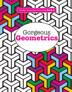 Really Relaxing Colouring Book 9: Gorgeous Geometrics