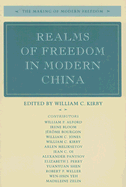 Realms of Freedom in Modern China - Kirby, William C (Editor)