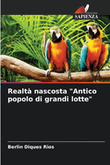 Realt? nascosta "Antico popolo di grandi lotte"