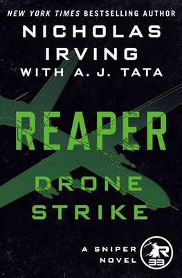 Reaper: Drone Strike: A Sniper Novel - Irving, Nicholas, and Tata, A J