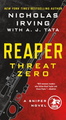 Reaper: Threat Zero: A Sniper Novel - Irving, Nicholas, and Tata, A J