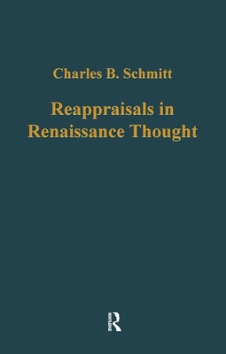 Reappraisals in Renaissance Thought - Schmitt, Charles B, and Webster, Charles