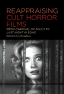 Reappraising Cult Horror Films: From Carnival of Souls to Last Night in Soho