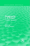 Reappraising J. A. Hobson (Routledge Revivals): Humanism and Welfare