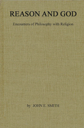 Reason and God; encounters of philosophy with religion.