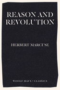 Reason and Revolution: Hegel and the Rise of Social Theory