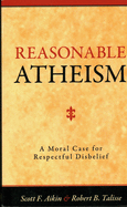 Reasonable Atheism: A Moral Case for Respectful Disbelief