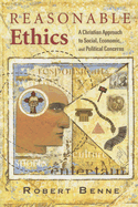 Reasonable Ethics: A Christian Approach to Social, Economic, and Political Concerns