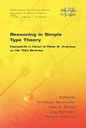 Reasoning in Simple Type Theory: Festschrift in Honor of Peter B. Andrews on His 70th Birthday