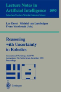 Reasoning with Uncertainty in Robotics: International Workshop, Rur '95, Amsterdam, the Netherlands, December 4-6, 1995. Proceedings