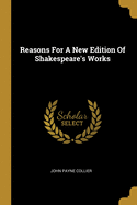 Reasons For A New Edition Of Shakespeare's Works