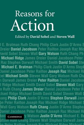 Reasons for Action - Sobel, David (Editor), and Wall, Steven (Editor)