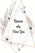 Reasons Why I Love You: Valentine's Day Gifts for Him and Her (What I Love About You Fill in Journal)