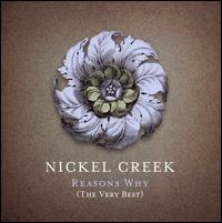 Reasons Why: The Very Best - Nickel Creek