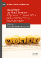 Reassessing the Moral Economy: Religion and Economic Ethics from Ancient Greece to the 20th Century