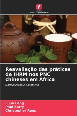 Reavalia??o das prticas de IHRM nos PNC chineses em ?frica - Feng, Lujia, and Barry, Paul, and Rees, Christopher