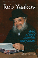 Reb Yaakov: The Life and Times of Hagaon Rabbi Yaakov Kamenetsky