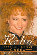 Reba McEntire: Country Music's Queen - Cusic, Don