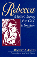Rebecca: A Father's Journey from Grief to Gratitude