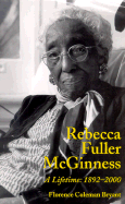 Rebecca Fuller McGinness: A Lifetime: 1892-2000