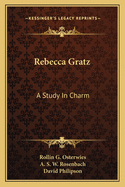 Rebecca Gratz: A Study In Charm