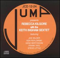 Rebecca Kilgore With the Keith Ingham Sextet - Rebecca Kilgore/Keith Ingham