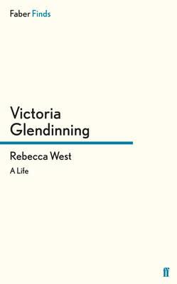 Rebecca West: A Life - Glendinning, Victoria