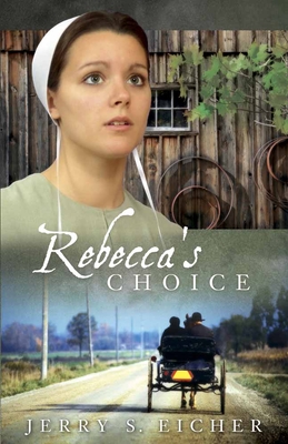 Rebecca's Choice: Volume 3 - Eicher, Jerry S