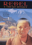 Rebel: A Tibetan Odyssey