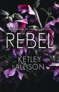 Rebel: An Enemies with Benefits Romance