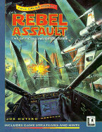 Rebel Assault: The Official Insider's Guide - Hutsko, Joe