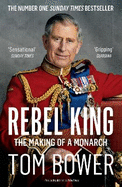 Rebel King: The Making of a Monarch