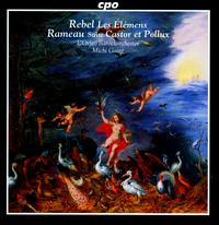 Rebel: Les lmens; Rameau: Castor et Pollux - L'Orfeo Baroque Orchestra; Michi Gaigg (conductor)