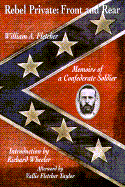 Rebel Private: Front and Rear: 8memoirs of a Confederate Soldier