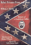 Rebel Privatefront Rear: Memoirs of a Confederate Soldier